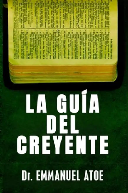 La Guía del Creyente by Emmanuel Atoe