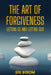 The Art of Forgiveness: Letting Go and Letting God by Efe Byrom