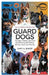 Guard Dogs The Ultimate Protector: Training, Breeds, and Tips for Ensuring the Safety of Your Home and Family by Gary A. Baker