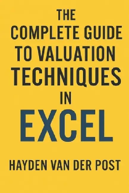 The Complete Guide to Valuation Techniques in Excel by Reactive Publishing