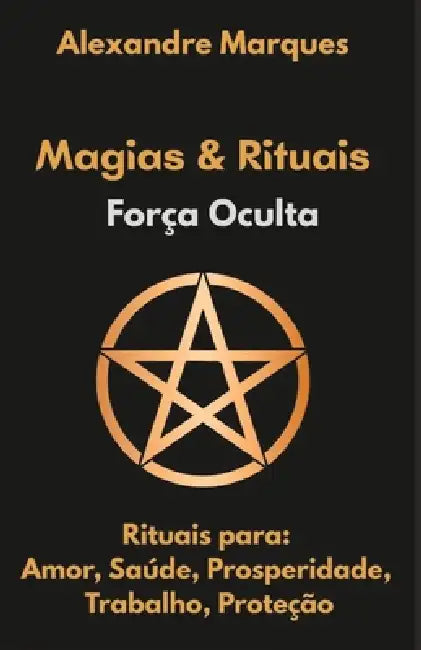 Magias & Rituais: Força Oculta by Alexandre Marques