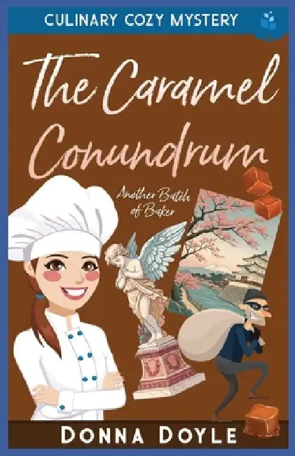 The Caramel Conundrum: Culinary Cozy Mystery by Donna Doyle