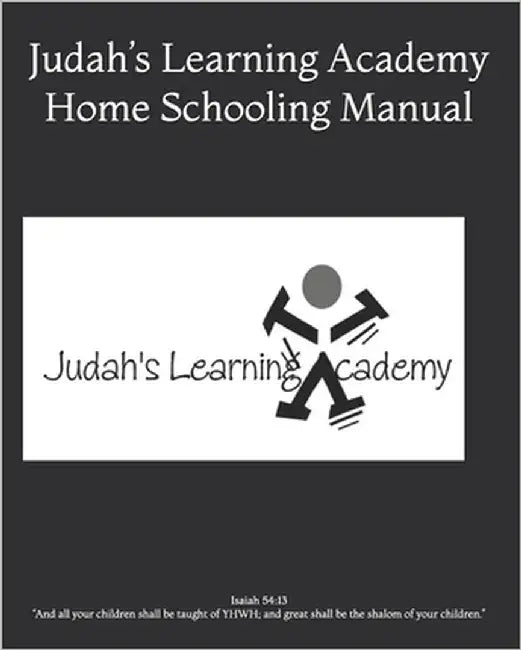 Judah's Learning Academy Home Schooling Manual by Neal, Kay