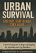 Urban Survival: Stay Put. Stay Ready. Stay Alive by Christopher Summerson