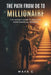 The Path from 0 to Millionaire - Key Steps: The Secret Guide to Building Your Financial Freedom by Maya Cherif