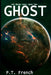 Ghost by P. T. French