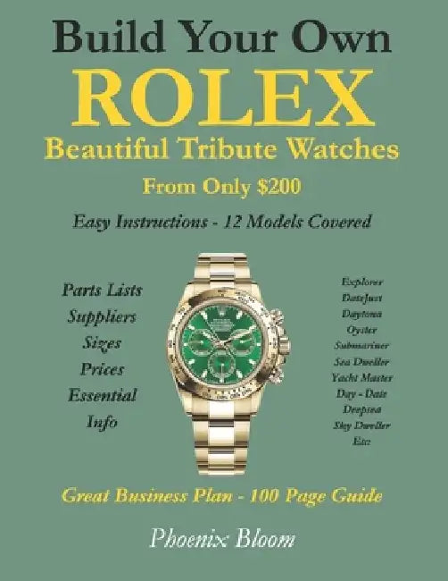Build Your Own Rolex - Beautiful Tribute Watches by Phoenix Bloom