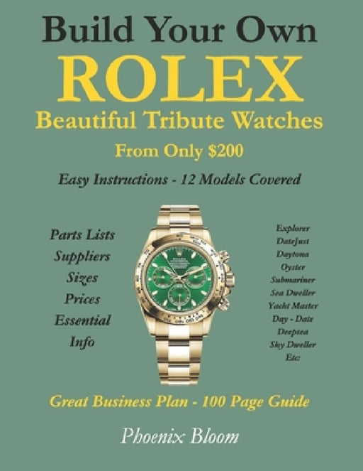 Build Your Own Rolex - Beautiful Tribute Watches by Phoenix Bloom