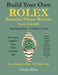 Build Your Own Rolex - Beautiful Tribute Watches by Phoenix Bloom