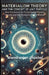 Materialism Theory and the Concept of Unit Particles: A New Framework for Fundamental Physics, Gravity, and the Structure of the Universe by Manoranjan Ghoshal