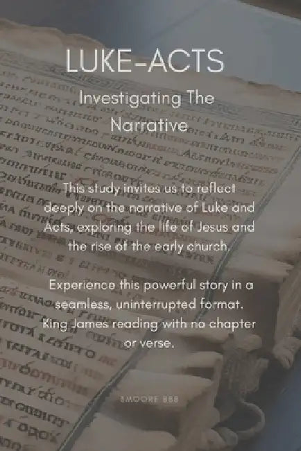LUKE-ACTS Investigating The Narrative: Integrated Narrative Study by 3moore Bbb