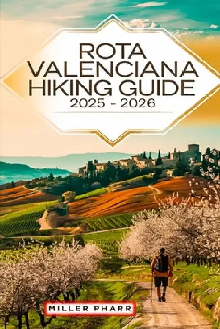 Rota Valenciana Hiking Guide 2025 - 2026 by Miller Pharr