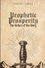 Prophetic Prosperity: The Riches of His Glory by Jeremy Lopez
