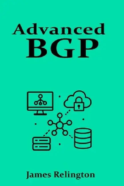 Advanced BGP: Route Engineering and Traffic Policies by James Relington