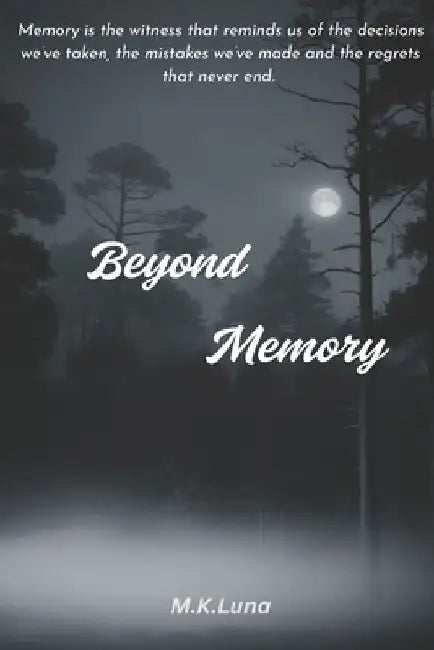 Beyond Memory by M. K. Luna