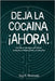 Deja la Cocaína Ahora: Una guía de auto-ayuda para dejar su adicción a la cocaína o metanfetamina. (GlobalAddictionSolutions.org) by Hotrum, Jay P.