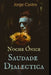 Noche Ónice: Saudade Dialectica by Jorge Alfredo Castro Portillo