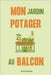 Mon jardin potager au balcon: Créez votre petit coin de nature comestible en ville by Chambray, Martin