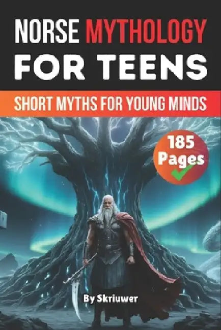 Norse Mythology Book For Teens: Short Myths for Young Minds by Skriuwer Com