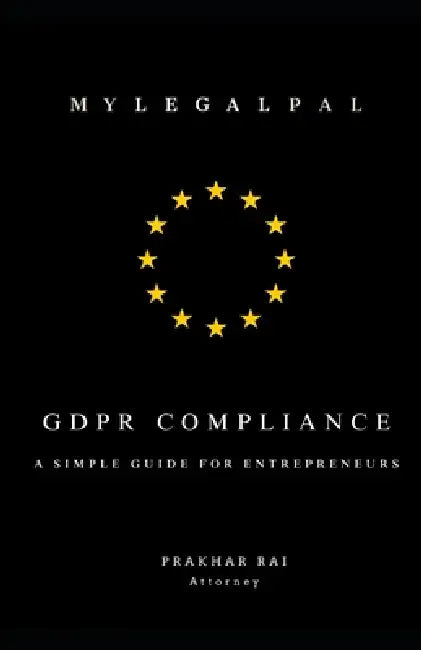 Gdpr Compliance My Legal Pal: A Simple Guide for Entrepreneurs by Prakhar Rai