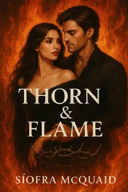 Thorn & Flame by Siofra McQuaid