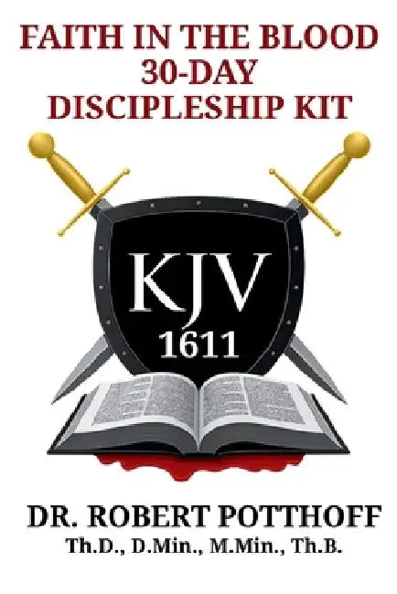 Faith in the Blood: 30-Day Discipleship Kit by Robert Potthoff