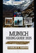 Munich Hiking Guide 2025: Explore Breathtaking Trails, Alpine Views, and Hidden Gems in Bavaria by Charles S. Simons