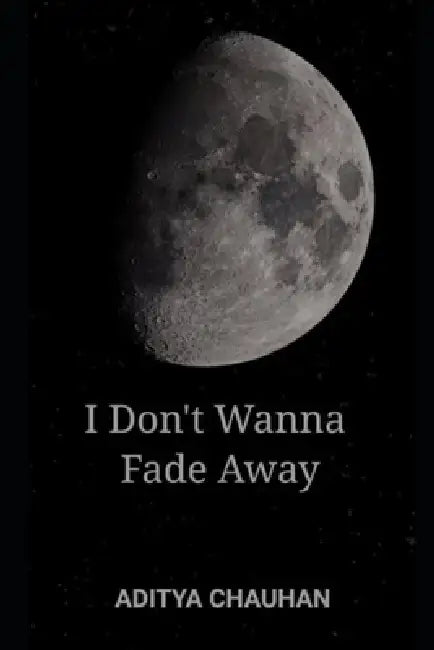 I Dont Wanna Fade Away