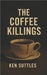 The Coffee Killings by Suttles, Ken