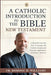 A Catholic Introduction to the Bible; New Testament: A Deep Dive into the New Testament with Catholic Insights and Practical Applications for Today's by Dominic D. Williams
