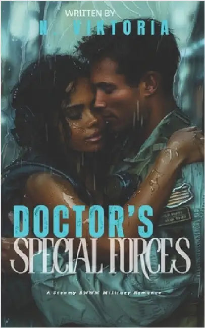 Doctor's Special Forces: A Steamy BWWM Interracial Multicultural Enemies to Lovers Standalone Small Town Military Romance by Viktoria, N.