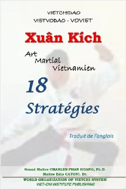 Xuân Kích: Art Martial Vietnamien - 18 Stratégies by Caputo, Iva
