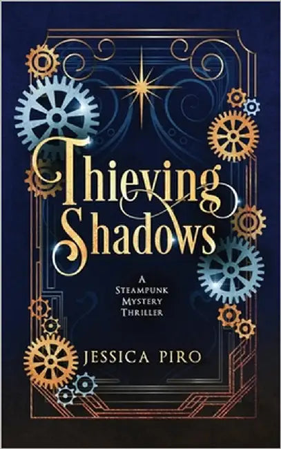 Thieving Shadows: A Steampunk Mystery Thriller by Piro, Jessica