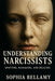 Understanding Narcissists: Spotting, Managing, and Healing: Break free from the manipulation. Reclaim your reality. by Reactive Publishing