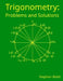 Trigonometry: Problems and Solutions by Stephen Blatti