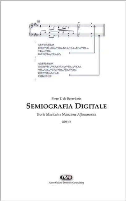 Semiografia Digitale: Teoria Musicale e Notazione Alfanumerica by De Berardinis, Piero T.