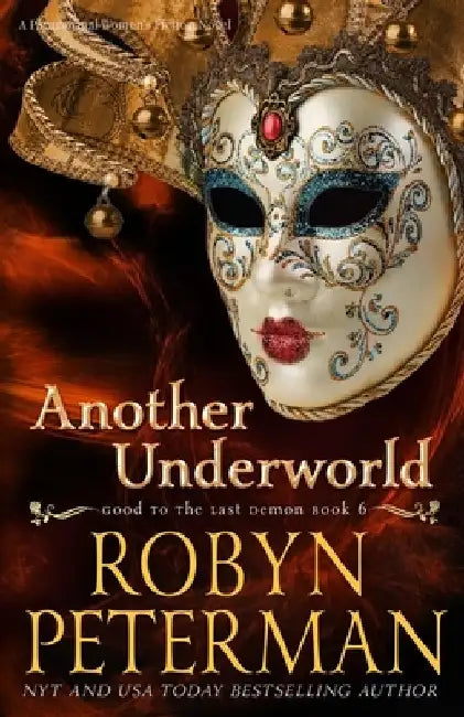 Another Underworld: A Paranormal Women's Fiction Novel: Good To The Last Demon, Book 6 by Robyn Peterman