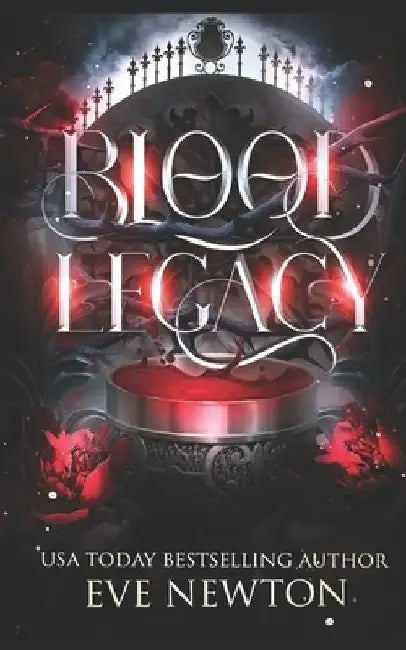 Blood Legacy: A Paranormal Reverse Harem Romance by Eve Newton