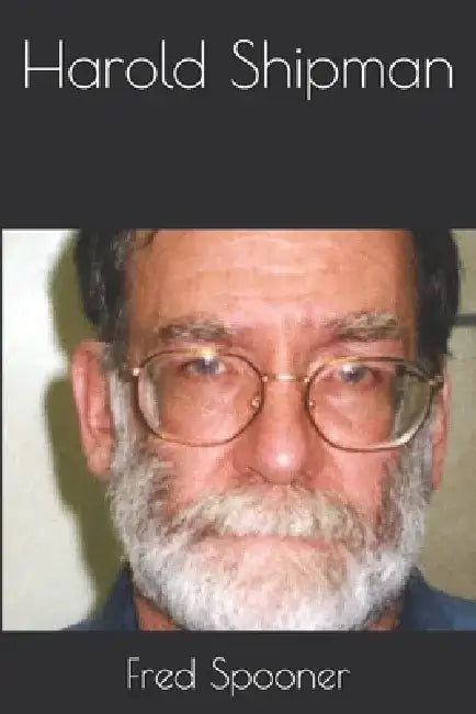 Harold Shipman by Fred Spooner
