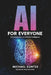 AI for Everyone: Your Practical Guide to Artificial Intelligence! by Prixus Utilities