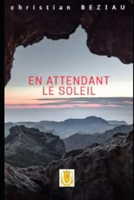 En Attendant Le Soleil by Christian Beziau