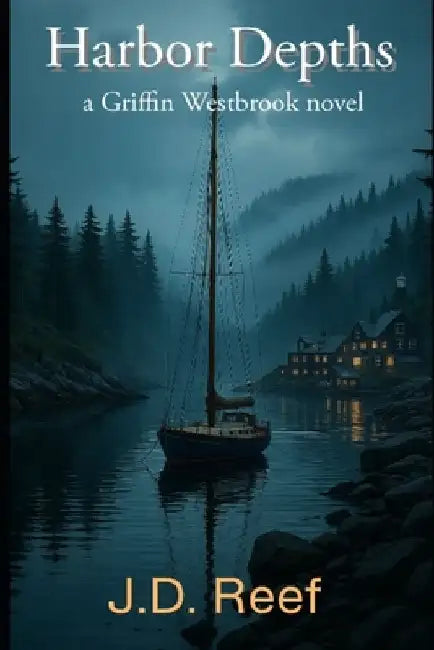 Harbor Depths: A Griffin Westbrook Novel by J. D. Reef