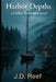 Harbor Depths: A Griffin Westbrook Novel by J. D. Reef