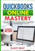 QuickBooks Online 2025: Unlock Advanced Features to Make Your Business More Efficient. This Guide will Help You Manage Transactions, Automate Tasks, a by Elliot Gray