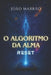 O Algoritmo Da Alma: Reset by João Carlos Marrão