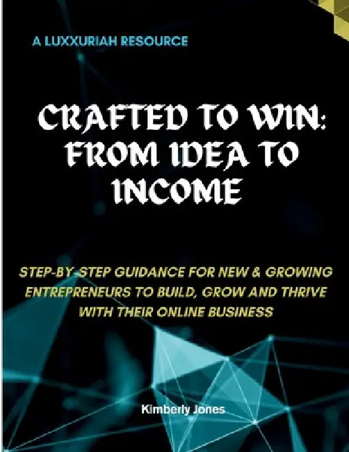 Crafted To Win: From Idea To Income by Kimberly Jones