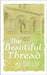 The Beautiful Thread by Wilcock, Penelope