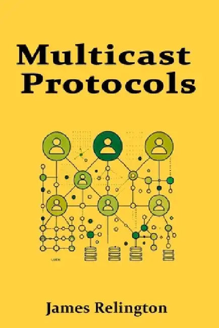 Multicast Protocols: IGMP, PIM, MSDP and Streaming Application by James Relington