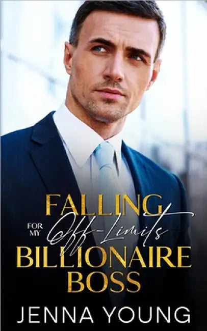 Falling For My Off-Limits Billionaire Boss: A Single Dad Workplace Romance by Young, Jenna