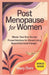 Post Menopause for Women: Master Your New Normal: Proven Solutions for Vibrant Living Beyond Hormonal Changes by Mary Dorn